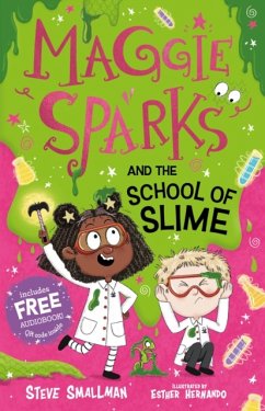 Maggie Sparks and the School of Slime - Smallman, Steve