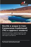 Siccità e acqua in Iran: Conoscenze tradizionali (TK) e approcci moderni