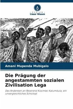 Die Prägung der angestammten sozialen Zivilisation Lega - Mupenda Mubigalo, Amani