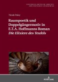 Raumpoetik und Doppelgängermotiv in E.T.A. Hoffmanns Roman «Die Elixiere des Teufels»