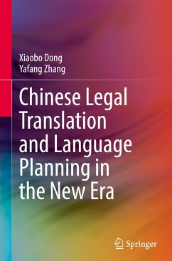 Chinese Legal Translation and Language Planning in the New Era - Dong, Xiaobo;Zhang, Yafang