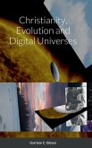 Christianity, Evolution and Digital Universes