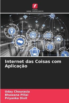 Internet das Coisas com Aplicação - Chourasia, Uday;Pillai, Bhawana;Dixit, Priyanka