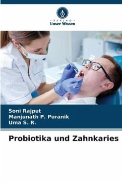 Probiotika und Zahnkaries - Rajput, Soni;P. Puranik, Manjunath;S. R., Uma
