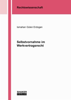 Selbstvornahme im Werkvertragsrecht - Gülen Erdogan, Ismahan