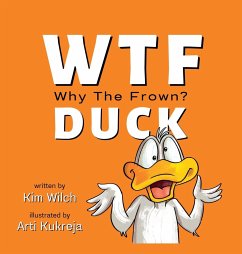 WTF DUCK - Why The Frown - Wilch, Kim