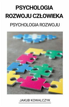 Psychologia Rozwoju Cz¿owieka (Psychologia Rozwoju) - Kowalczyk, Jakub
