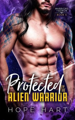 Protected by the Alien Warrior - Hart, Hope