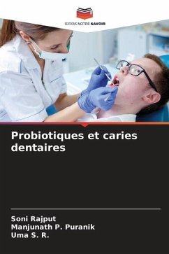 Probiotiques et caries dentaires - Rajput, Soni;P. Puranik, Manjunath;S. R., Uma