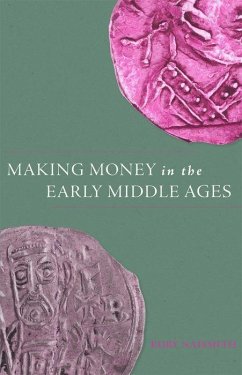 Making Money in the Early Middle Ages - Naismith, Rory