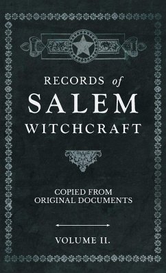 Records of Salem Witchcraft - Copied from Original Documents - Volume II. - Anon