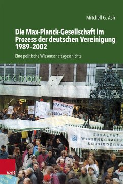 Die Max-Planck-Gesellschaft im Prozess der deutschen Vereinigung 1989-2002 - Ash, Mitchell G.