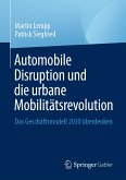 Automobile Disruption und die urbane Mobilitätsrevolution (eBook, PDF)