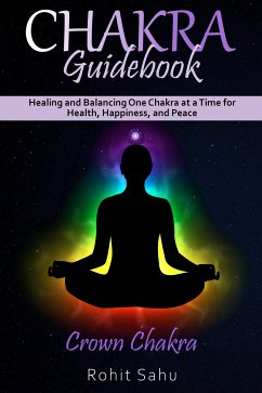 Chakra Guidebook: Crown Chakra (eBook, ePUB) - Sahu, Rohit