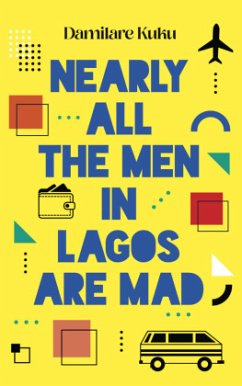 Nearly All the Men in Lagos Are Mad - Kuku, Damilare