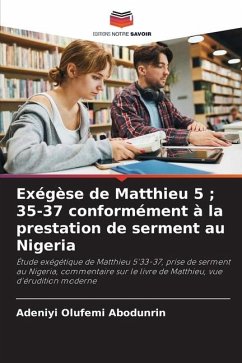 Exégèse de Matthieu 5 ; 35-37 conformément à la prestation de serment au Nigeria - Abodunrin, Adeniyi Olufemi