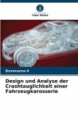 Design und Analyse der Crashtauglichkeit einer Fahrzeugkarosserie