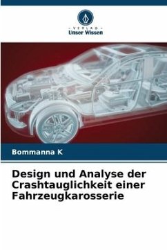Design und Analyse der Crashtauglichkeit einer Fahrzeugkarosserie - K, Bommanna