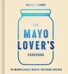 The Mayo Lover's Cookbook - Bild 1
