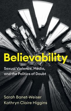 Believability - Banet-Weiser, Sarah; Higgins, Kathryn Claire
