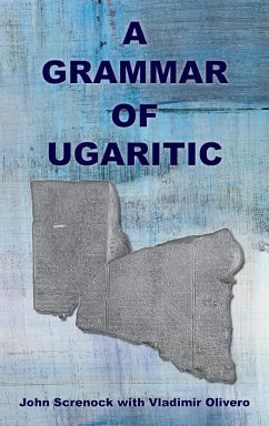 A Grammar of Ugaritic - Olivero, Vladimir; Screnock, John