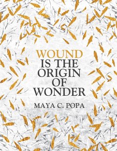 Wound is the Origin of Wonder - Popa, Maya C.