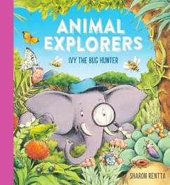 Animal Explorers: Ivy The Bug Hunter - Rentta, Sharon