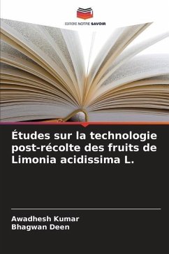 Études sur la technologie post-récolte des fruits de Limonia acidissima L. - Kumar, Awadhesh;Deen, Bhagwan