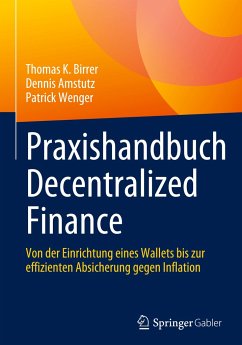Praxishandbuch Decentralized Finance - Birrer, Thomas K.;Amstutz, Dennis;Wenger, Patrick