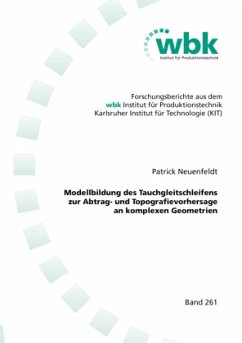 Modellbildung des Tauchgleitschleifens zur Abtrag- und Topografievorhersage an komplexen Geometrien - Neuenfeldt, Patrick