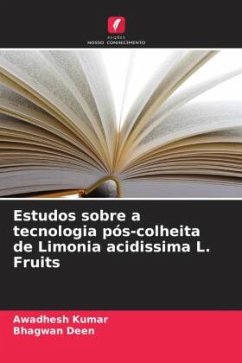 Estudos sobre a tecnologia pós-colheita de Limonia acidissima L. Fruits - Kumar, Awadhesh;Deen, Bhagwan