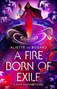 A Fire Born of Exile - Bodard, Aliette de