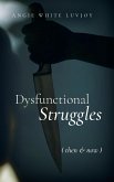 Dysfunctional Struggles
