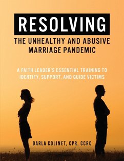 Resolving the Unhealthy and Abusive Marriage Pandemic - Colinet, Darla