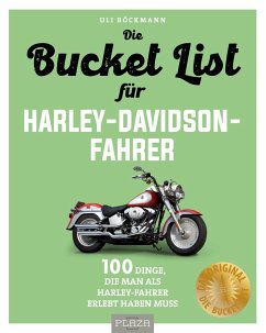 Die Bucket List für Harley-Davidson-Fahrer - Böckmann, Uli