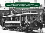 Lost Tramways of England: Manchester North and Salford