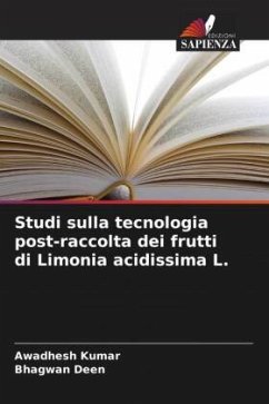 Studi sulla tecnologia post-raccolta dei frutti di Limonia acidissima L. - Kumar, Awadhesh;Deen, Bhagwan