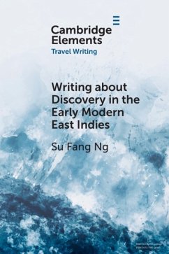 Writing about Discovery in the Early Modern East Indies - Ng, Su Fang (Virginia Polytechnic Institute and State University)
