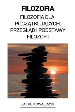 Filozofia (Filozofia dla Pocz¿tkuj¿cych - Kowalczyk, Jakub