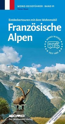 Entdeckertouren mit dem Wohnmobil Französische Alpen - Newe, Heiner