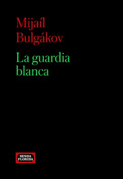 La guardia Blanca (eBook, ePUB) - Bulgákov, Mijaíl