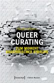 Queer Curating - Zum Moment kuratorischer Störung (eBook, PDF)