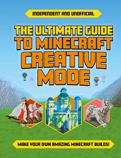 The Ultimate Guide to Minecraft Creative Mode (Independent & Unofficial) - Robson, Eddie