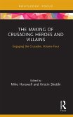 The Making of Crusading Heroes and Villains