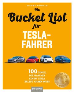 Die Bucket List für Tesla-Fahrer - Löwisch, Roland
