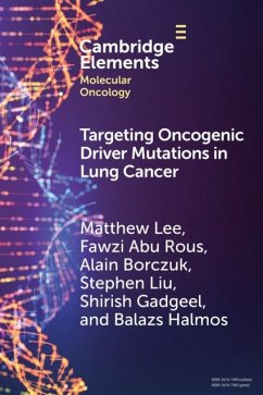 Targeting Oncogenic Driver Mutations in Lung Cancer - Lee, Matthew (Montefiore Medical Center and Albert Einstein College ; Abu Rous, Fawzi (Henry Ford Health System); Borczuk, Alain (Weill Cornell Medicine)