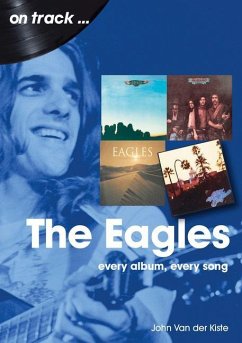 Eagles: Every Album, Every Song - Van der Kiste, John