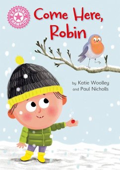 Reading Champion: Come Here, Robin - Woolley, Katie