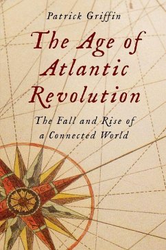 The Age of Atlantic Revolution - Griffin, Patrick