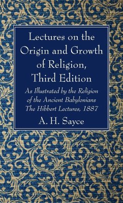 Lectures on the Origin and Growth of Religion, Third Edition - Sayce, A. H.